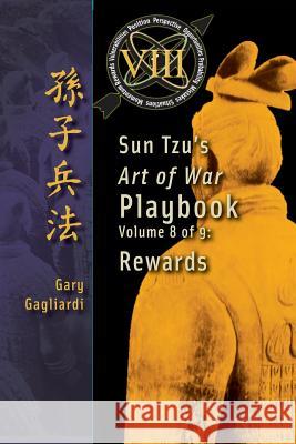 Volume 8: Sun Tzu's Art of War Playbook: Rewards Gary Gagliardi Sun Tzu 9781929194834 Clearbridge Publishing