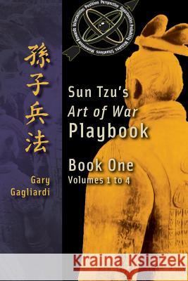 Book One: Sun Tzu's Art of War Playbook: Volumes 1-4 Gary Gagliardi Sun Tzu 9781929194858