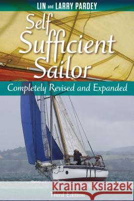 Self Sufficient Sailor, Full Revised and Expanded Lin Pardey Larry Pardey 9781929214877 L&l Pardey Books