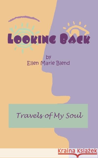 Looking Back: Travels of My Soul Green-Nanni, Pamela 9781929219018