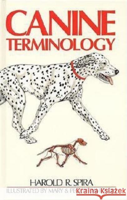 CANINE TERMINOLOGY H R SPIRA 9781929242016 FIRST STONE