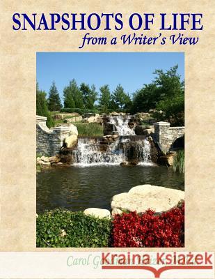 Snapshots of Life from a Writer's View Carol Goodma 9781929251049 Alpha Publishing
