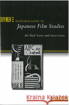 Research Guide to Japanese Film Studies: Volume 65 Nornes, Abé Markus 9781929280544 U of M Center for Japanese Studies