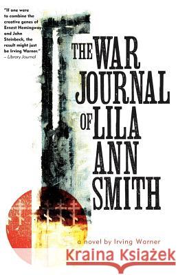 The War Journal of Lila Ann Smith Irving Warner 9781929355334