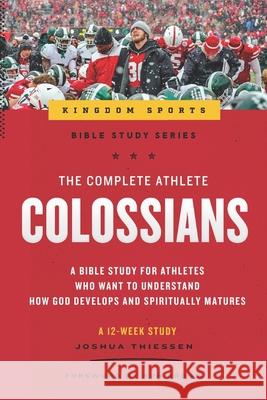 The Complete Athlete: Colossians Ron Brown Joshua Thiessen 9781929478811 Cross Training Publishing