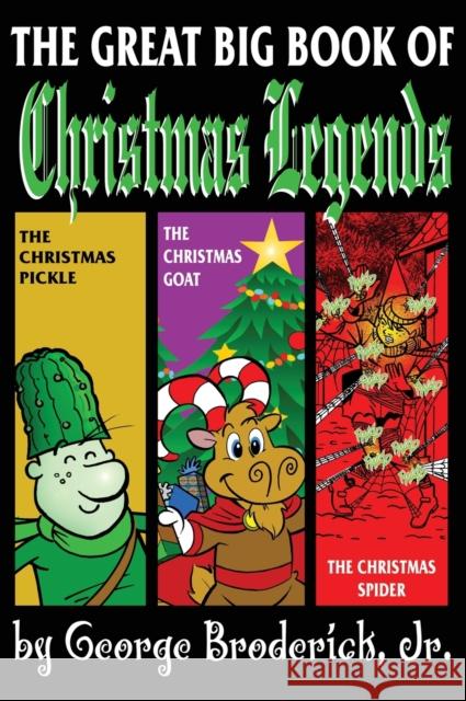 The Great Big Book Of Christmas Legends George, Jr. Broderick George, Jr. Broderick George, Jr. Broderick 9781929515462