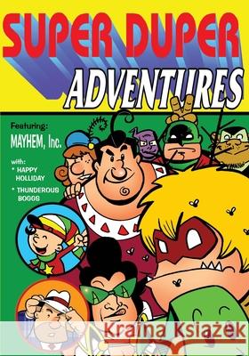 Super Duper Adventures George, Jr. Broderick George, Jr. Broderick George, Jr. Broderick 9781929515516