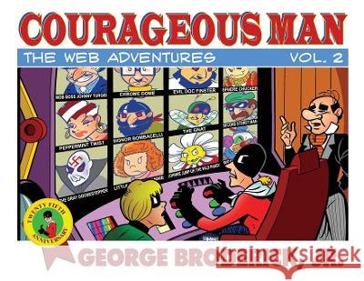 Courageous Man: The Web Adventures, vol. 2 George Broderick, Jr George Broderick, Jr  9781929515561