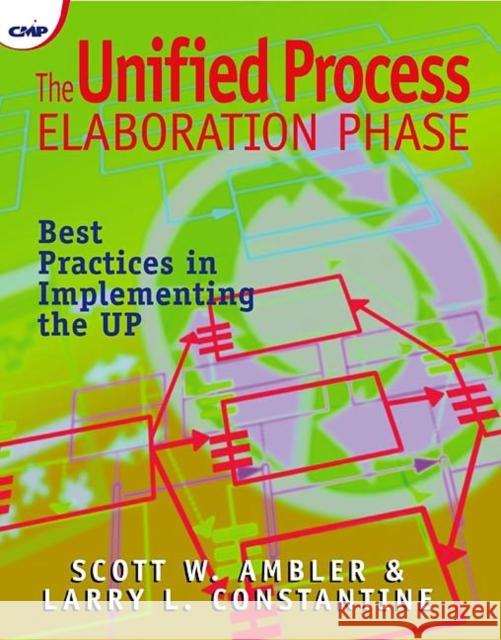 The Unified Process Elaboration Phase: Best Practices in Implementing the UP Ambler, Scott 9781929629053
