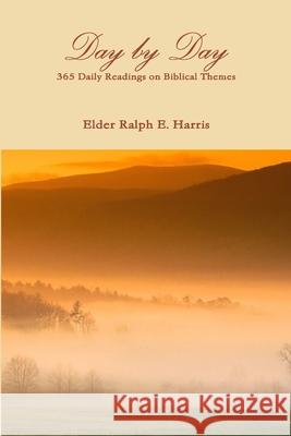 Day By Day Elder Ralph E Harris 9781929635153