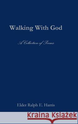 Walking With God Elder Ralph E Harris 9781929635238