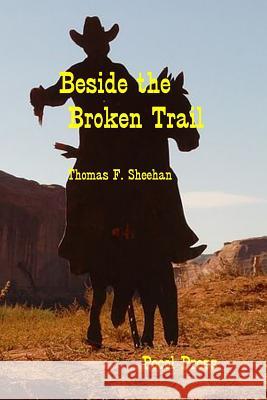 Beside the Broken Trail Thomas F. Sheehan 9781929763788