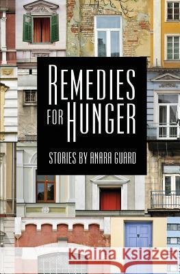 Remedies for Hunger Anara Guard 9781929777068 New Wind Publishing