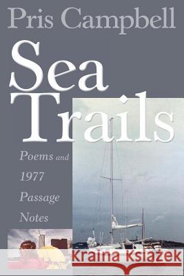 Sea Trails: Poems and 1977 Passage Notes Pris Campbell Chris Yeseta 9781929878024