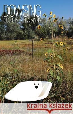 Dowsing Georgia Santa Maria 9781929878635 Lummox Press