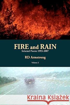 Fire And Rain: Selected Poems 1993-2007 Armstrong, R. D. 9781929878963 Lummox Press