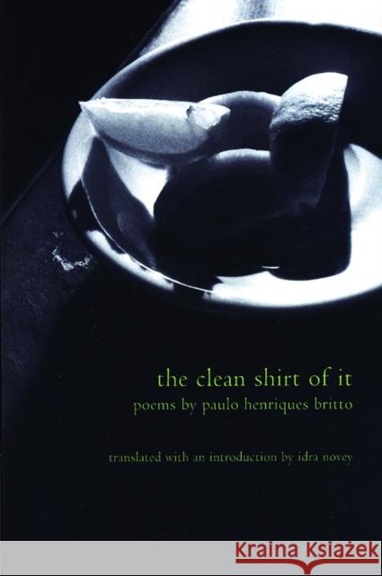 The Clean Shirt of It Paulo Henriques Britto Idra Novey 9781929918942