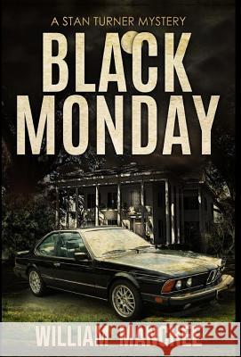 Black Monday: A Stan Turner Mystery William Manchee Alex Smith 9781929976188 Top Publications, Ltd.