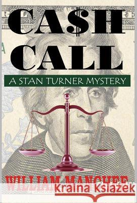 Cash Call: A Stan Turner Mystery William Manchee 9781929976478