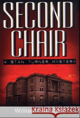 Second Chair: A Stan Turner Mystery Manchee William 9781929976553