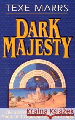 Dark Majesty Expanded Edition: The Secret Brotherhood and the Magic of a Thousand Points of Light Texe Marrs 9781930004160 Rivercrest Publishing