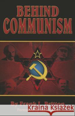 Behind Communism Frank L. Britton Texe Marrs 9781930004863 Rivercrest Publishing
