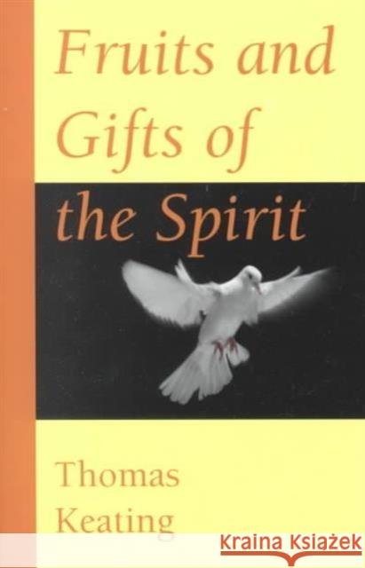 Fruits and Gifts of the Spirit Thomas Keating 9781930051218