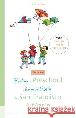 Finding a Preschool for Your Child in San Francisco & Marin Lori Rifkin Vera Obermeyer Irene Byrne 9781930074125 Pince-Nez Press