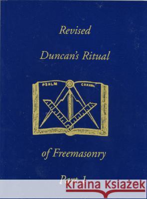 Revised Duncan's Ritual Of Freemasonry Part 2 Duncan, Malcolm C. 9781930097476 Lushena Books