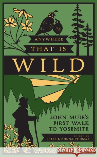 Anywhere That Is Wild: John Muir's First Walk to Yosemite  9781930238831 Yosemite Conservancy