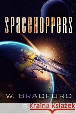 Spacehoppers W. Bradford Swift 9781930328228 Porpoise Publishing