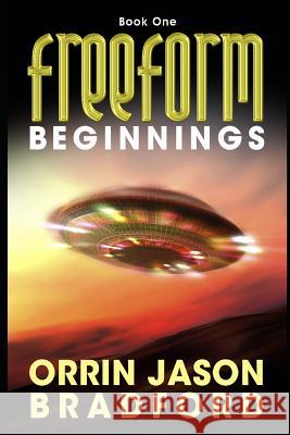 FreeForm: Beginnings: An Alien Invasion Science Fiction Thriller Habbick, Victor 9781930328389 Porpoise Publishing