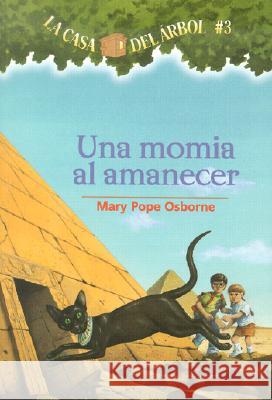 Una Momia al Amanecer = Mummies in the Morning Mary Pope Osborne Salvatore Murdocca Marcela Brovelli 9781930332515 Lectorum Publications