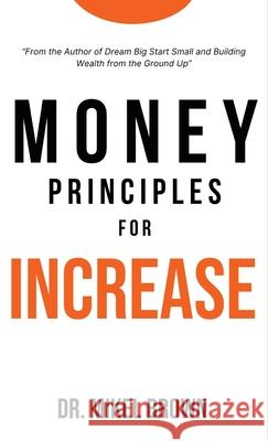 Money Principles for Increase Mikel Brown 9781930388345