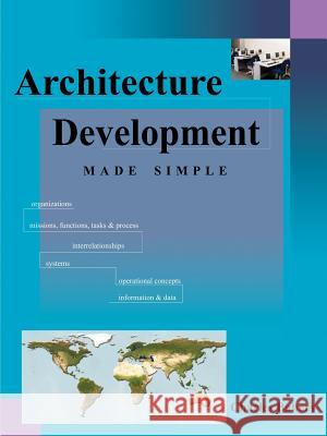 Architecture Development Made Simple Charles Babers 9781930388901 Cjc Publishing Company