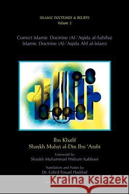 Correct Islamic Doctrine/Islamic Doctrine Ibn Khafif                               Gibril Fouad Haddad Shaykh Muhammad Hisham Kabbani 9781930409019 As-Sunna Foundation of America