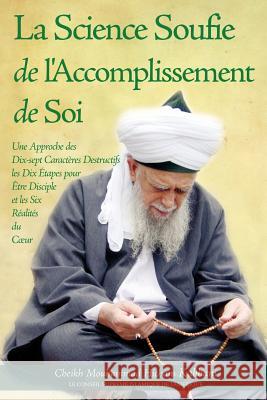 La Science Soufie de L'Accomplissement de Soi Kabbani, Cheikh Mouhammad Hicham 9781930409392 Islamic Supreme Council of America