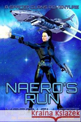 Naero's Run: A Spacer Clans Adventure Mason Elliott 9781930451049