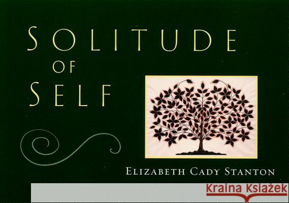 Solitude of Self Elizabeth Cady Stanton 9781930464018 Paris Press