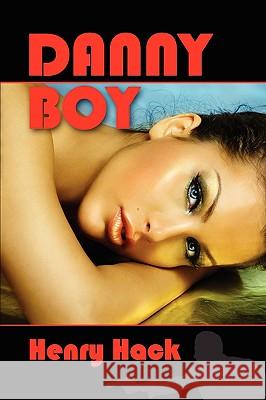 Danny Boy Henry Hack 9781930486874 Broadhead Books