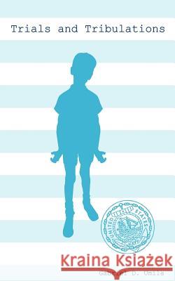 Trials and Tribulations Gabriel D. Umila 9781930493230 New Generation Publishing