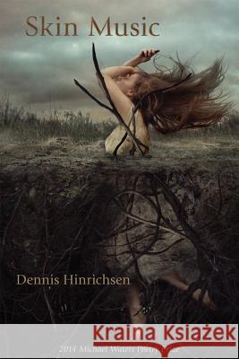 Skin Music Dennis Hinrichsen 9781930508323 Southern Indiana Review Press
