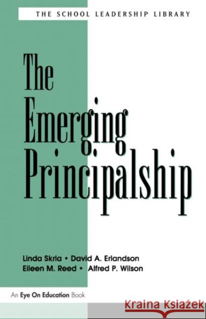 The Emerging Principalship Skrla, Linda 9781930556119 Eye on Education,