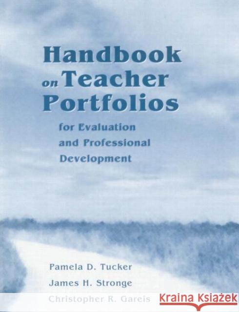 handbook on teacher portfolios for evaluation and professional development  Tucker, Pamela 9781930556324 Eye on Education,