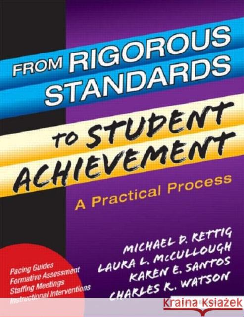 From Rigorous Standards to Student Achievement: A Practical Process MC Cullough, Laura 9781930556621 Eye on Education,