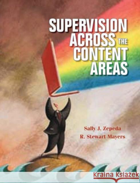 Supervision Across the Content Areas Sally J. Zepeda R. Stewart Mayers 9781930556799