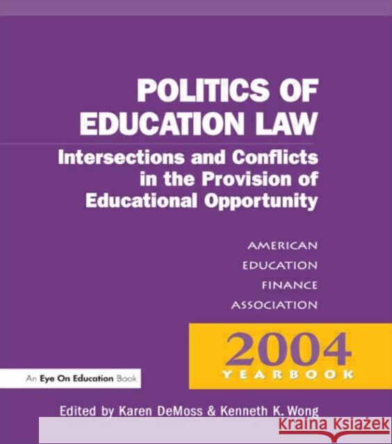 Money, Politics, and Law: Intersections and Conflicts in the Provision of Educational Opportunity; 2004 Yearbook of the American Education Finan DeMoss, Karen 9781930556812 Eye on Education