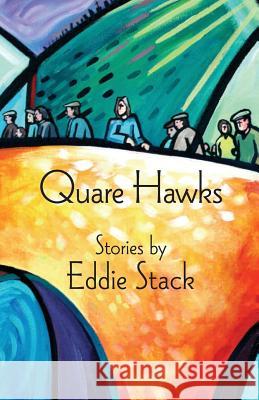 Quare Hawks Eddie Stack   9781930579002