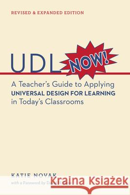 UDL Now!: A Teacher's Guide to Applying Universal Design for Learning in Today's Classrooms Rose, David H. 9781930583665 Cast Professional Publishing