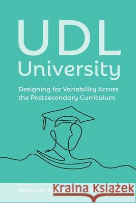 UDL University: Designing for Variability Across the Postsecondary Curriculum Laist, Randy 9781930583856 Cast, Inc.